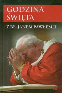 Godzina święta z bł. Janem Pawłem II