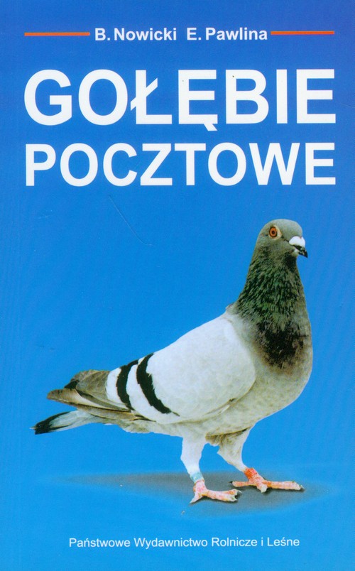 Gołębie pocztowe. Podstawy chowu i hodowli