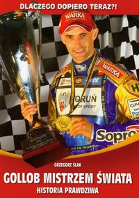 Gollob Mistrzem Świata Historia prawdziwa