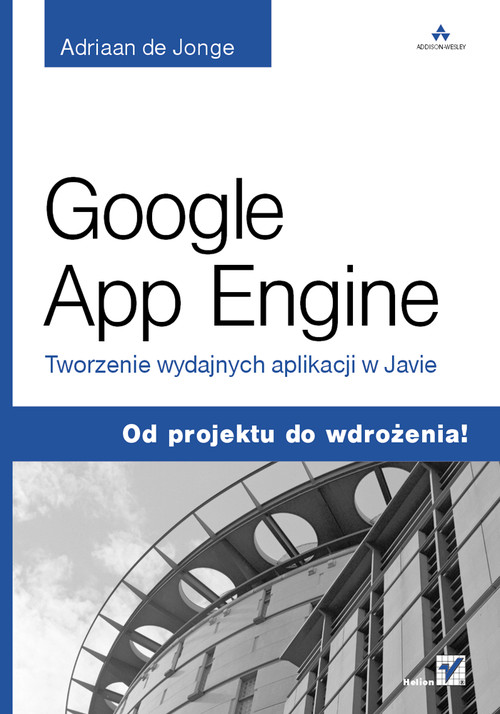 Google App Engine. Tworzenie wydajnych aplikacji w Javie