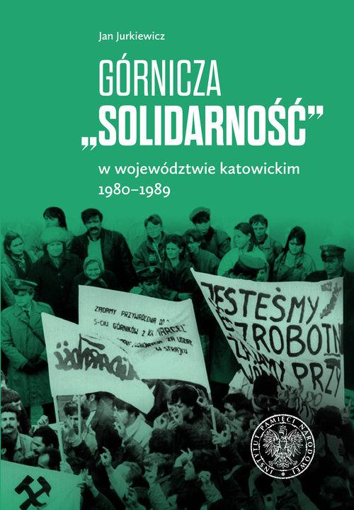 Górnicza "Solidarność" w województwie katowickim 1980-1989