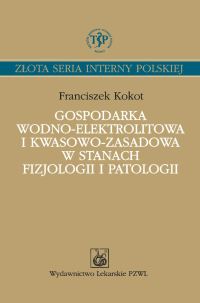 Gospodarka wodno-elektrolitowa i kwasowo-zasadowa w stanach fizjologii i patologii