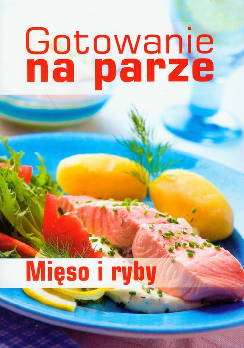 Gotowanie na parze. Mięso i ryby