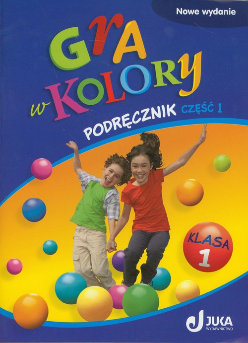 Gra w kolory. Klasa 1. Podręcznik. Część 1 - szkoła podstawowa