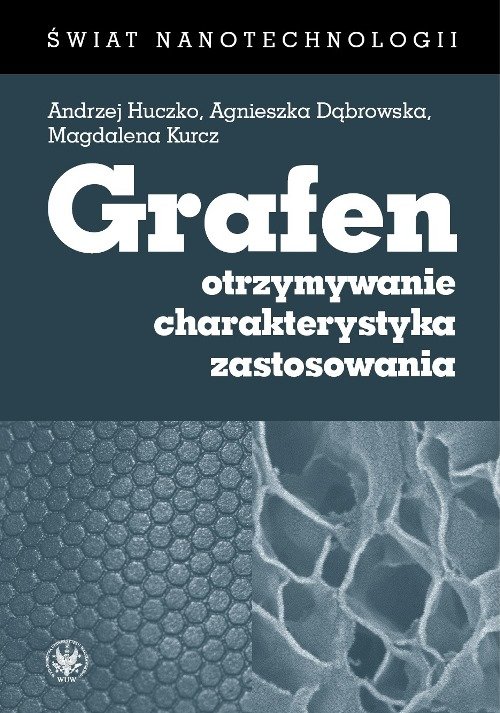 Grafen. Otrzymywanie, charakterystyka, zastosowania