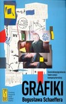 GRAFIKI BOGUSŁAWA SCHAEFFERA