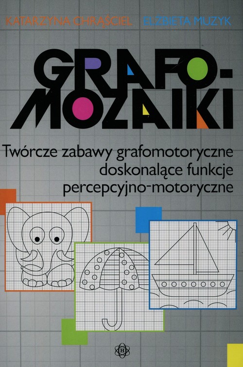 Grafomozaiki Twórcze zabawy grafomotoryczne doskonalące funkcje percepcyjno-motoryczne