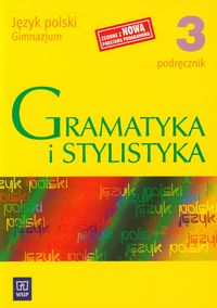 Gramatyka i stylistyka 3 Podręcznik