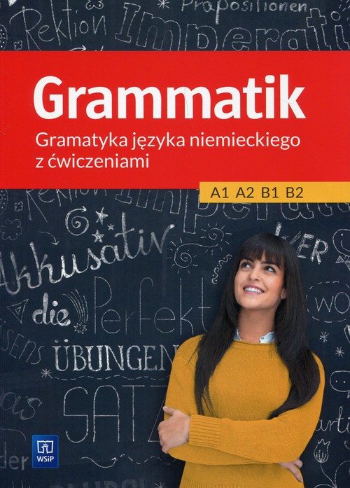Grammatik Gramatyka języka niemieckiego z ćwiczeniami A1 A2 B1 B2