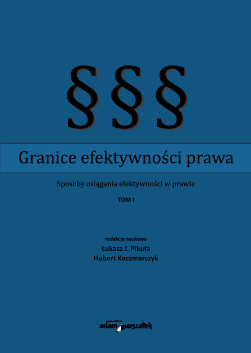 Granice efektywności prawa Sposoby osiągania efektywności w prawie Tom 1