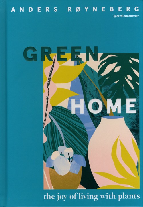 Green Home : The Joy of Living with Plants