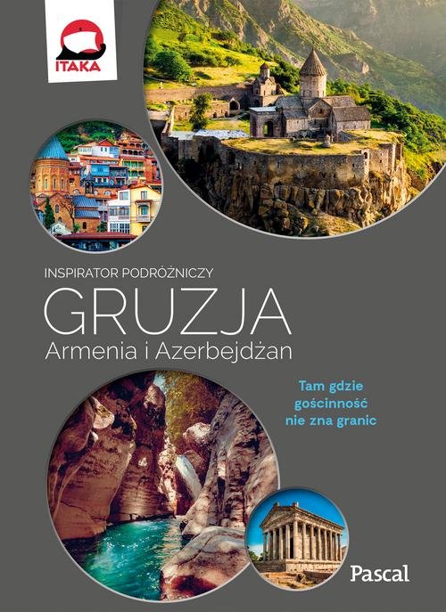 Gruzja, Armenia, Azerbejdżan Inspirator podróżniczy