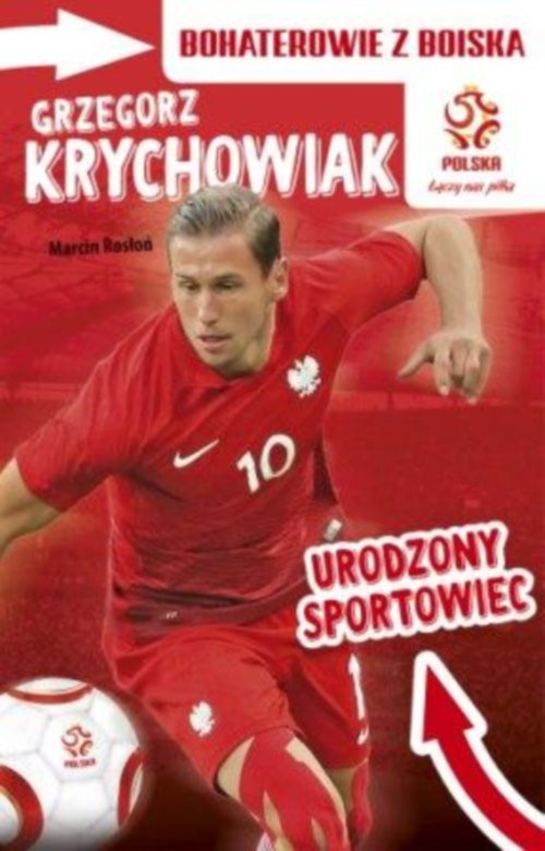 Grzegorz Krychowiak Urodzony sportowiec