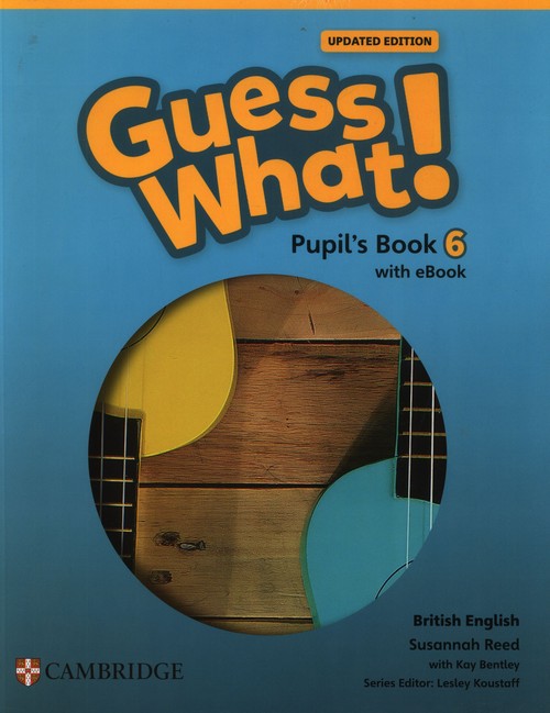 Guess What! British English Level 6 Pupil's Book with eBook Updated