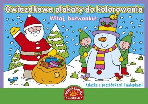 Gwiazdkowe plakaty do kolorowania. Witaj, bałwanku!. Książka z kartkami świątecznymi i nalepkami
