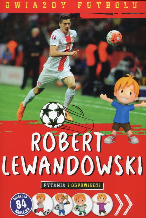 Gwiazdy futbolu Robert Lewandowski pytania