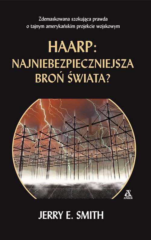 HAARP Najniebezpieczniejsza broń świata?