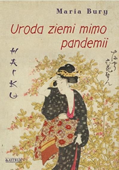 Haiku Uroda ziemi mimo pandemii Tomik poetycki