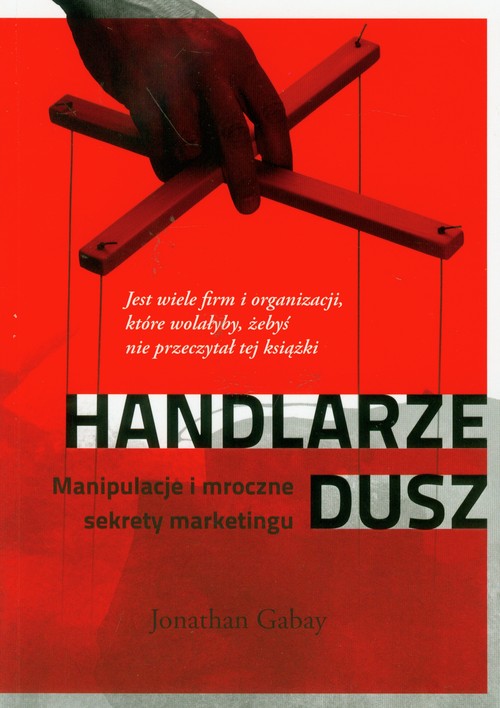 Handlarze dusz. Najczarniejsze sekrety propagandy