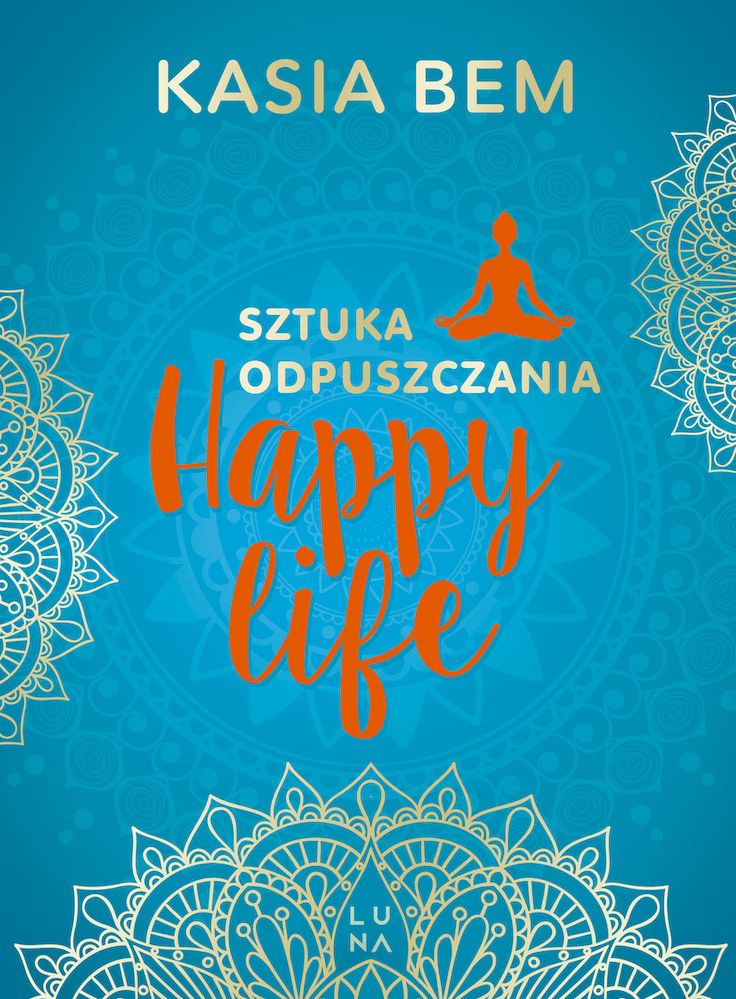 Happy life Sztuka odpuszczania