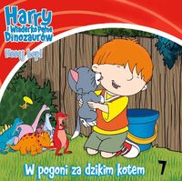 Harry i Wiaderko pełne dinozaurów Heeej hop 7 W pogoni za dzikim kotem