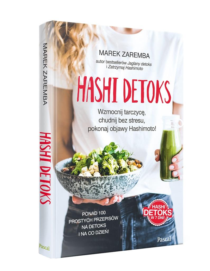 Hashi detoks. Wzmocnij tarczycę, chudnij bez stresu, pokonaj objawy Hashimoto!