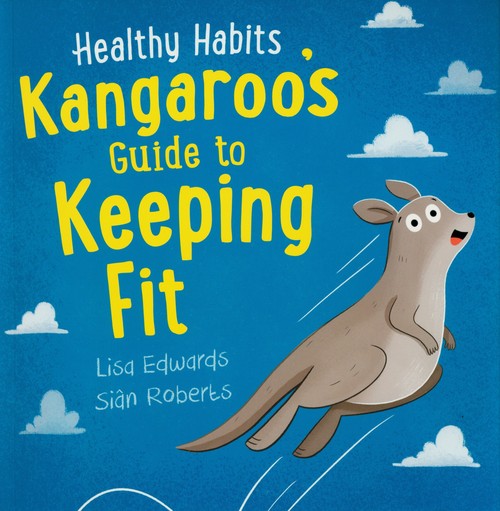 Healthy Habits: Kangaroo's Guide to Keeping Fit