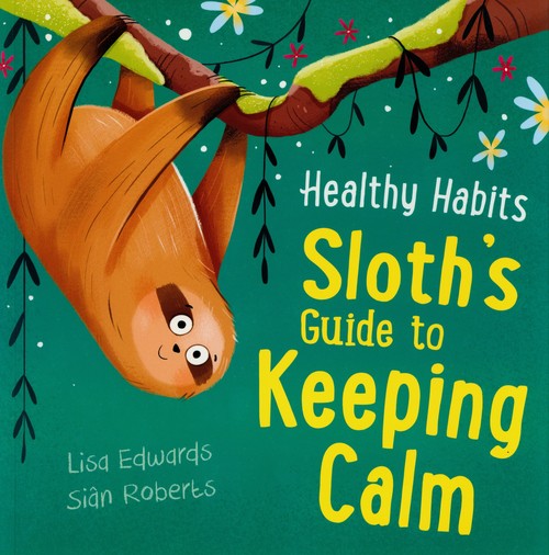 Healthy Habits: Sloth's Guide to Keeping Calm