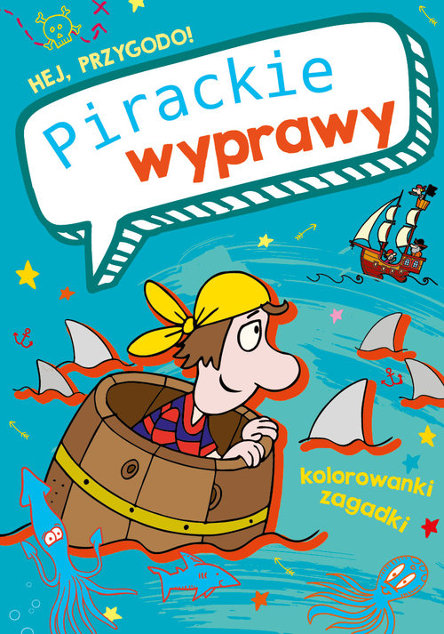 Hej, przygodo! Pirackie wyprawy