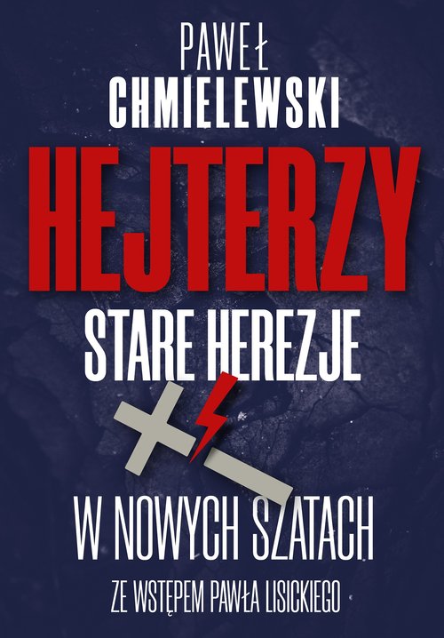 Hejterzy Stare Herezje w nowych szatach