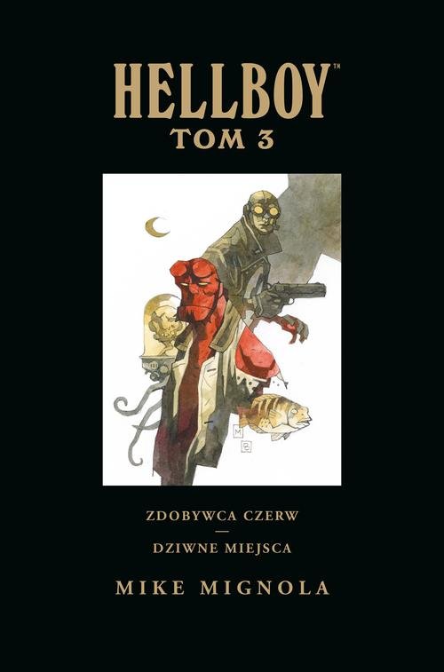 Hellboy Tom 3 Zdobywca Czerw Dziwne miejsca