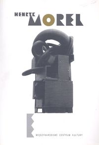 Henryk Morel. Rysunek, rzeźba, kompozycja przestrzenna