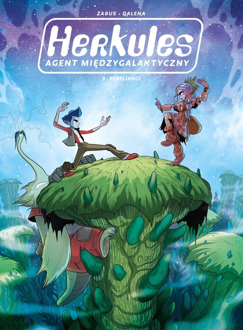 Herkules agent międzygalaktyczny Rebelianci Tom 3