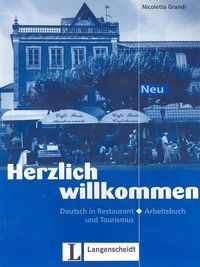 Herzlich willkommen Neu. Deutsch im Restaurant und Tourismus. Zeszyt ćwiczeń