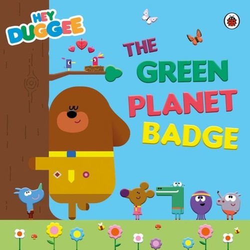 Hey Duggee The Green Planet Badge