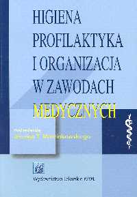 Higiena profilaktyka i organizacja w zawodach medycznych