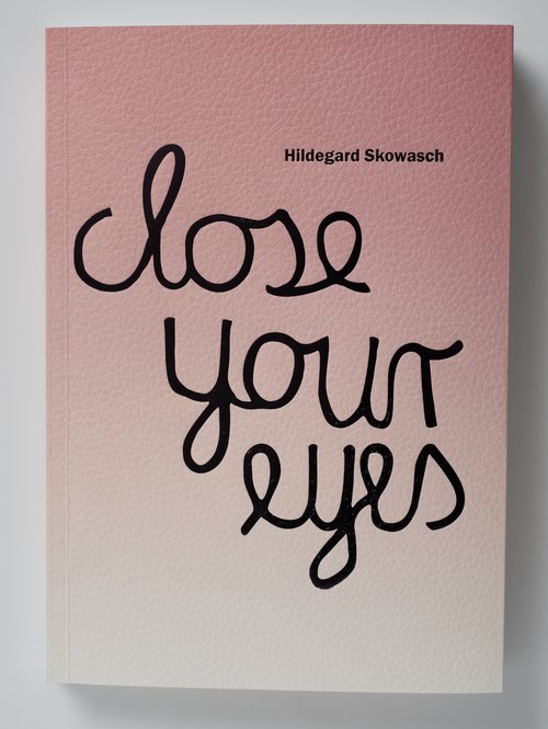 Hildegard Skowash Close your eyes Katalog wystawy