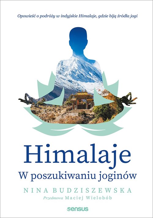 Himalaje W poszukiwaniu joginów