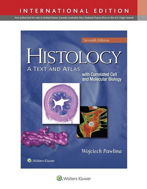 Histology: A Text and Atlas: With Correlated Cell and Molecular Biology 7e