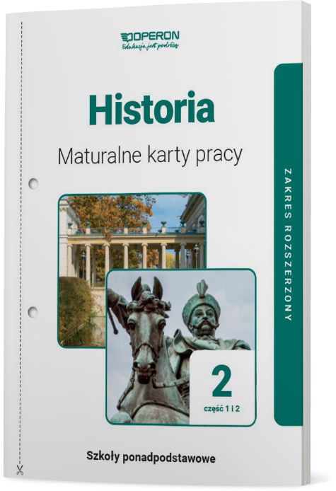 Historia 2 Maturalne karty pracy Część 1 i 2 Zakres rozszerzony