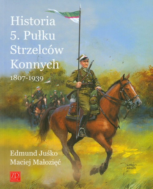 Historia 5.Pułku Strzelców Konnych 1807- 1939