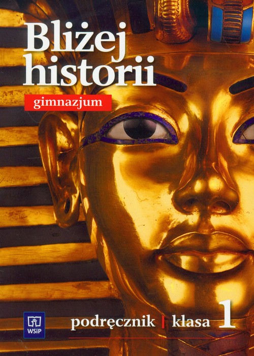 Historia. Bliżej historii. Klasa 1. Podręcznik - gimnazjum