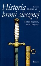 Historia broni siecznej kordy puginały noże i bagnety. Tom II
