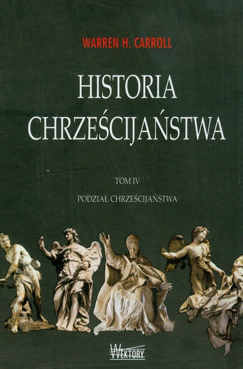 Historia chrześcijaństwa. Tom 4. Podział chrześcijaństwa