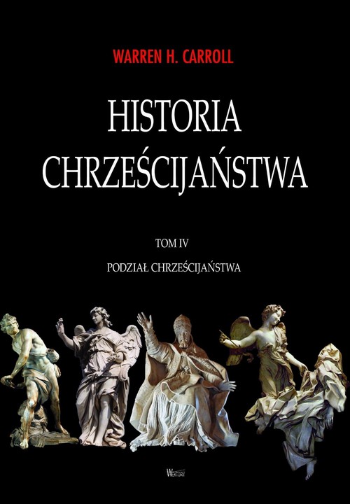 Historia chrześcijaństwa Tom 4 Podział chrześcijaństwa