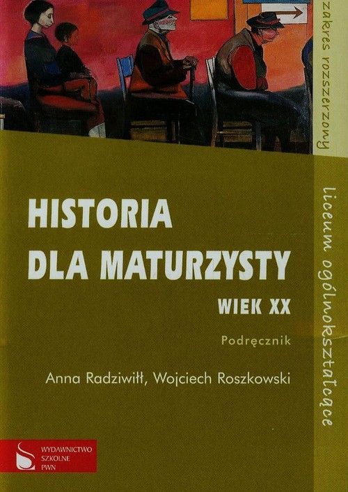 Historia. Matura. Wiek XX. Zakres rozszerzony. Podręcznik - szkoła ponadgimnazjalna