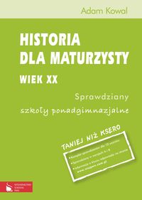 Historia dla maturzysty. Wiek XX - sprawdziany, szkoły ponadgimnazjalne