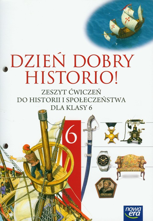 Historia. Dzień dobry historio! - ćwiczenia, klasa 6, szkoła podstawowa