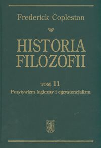 Historia filozofii. Pozytywizm logiczny i egzystencjalny. T. 11