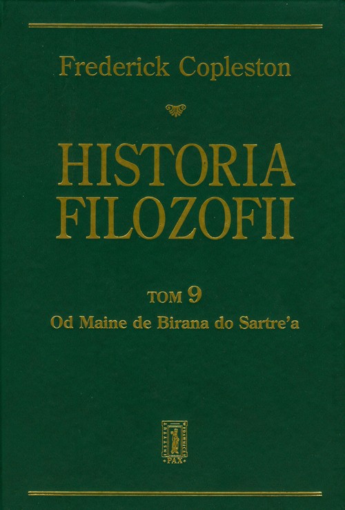 Historia filozofii. Tom 9. Od Maine de Birana do Sartre'a